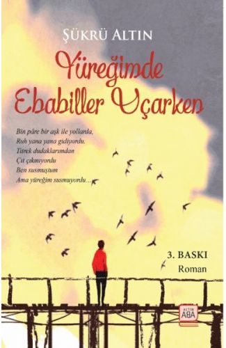 Yüreğimde Ebabiller Uçarken