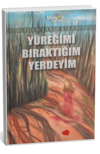 Yüreğimi Bıraktığım Yerdeyim