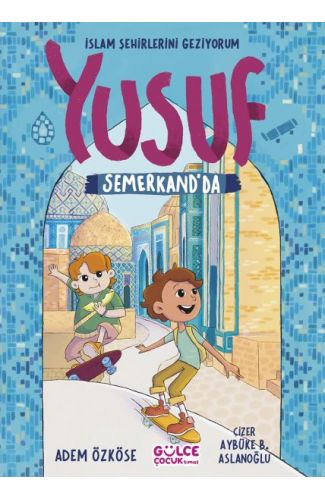 Yusuf Semerkantta - İslam Şehirlerini Geziyorum