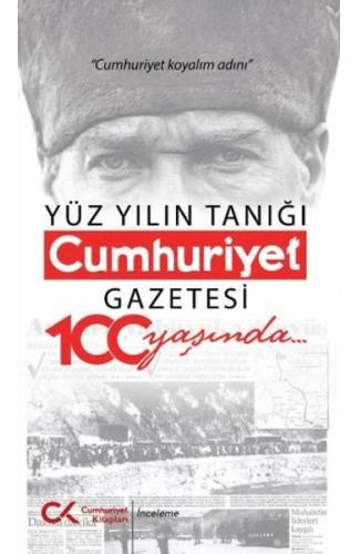 Yüz Yılın Tanığı Cumhuriyet Gazetesi 100 Yaşında