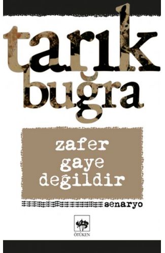 Zafer Gaye Değildir