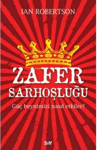 Zafer Sarhoşluğu Güç Beynimizi Nasıl Etkiler?