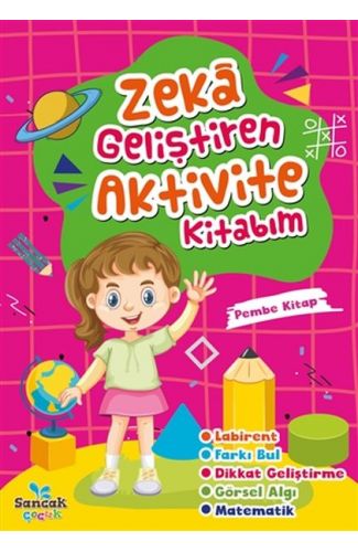 Zeka Geliştiren Aktivite Kitabım - Pembe Kitap