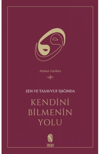 Zen ve Tasavvuf Işığında Kendini Bilmenin Yolu