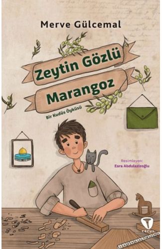 Zeytin Gözlü Marangoz Bir Kudüs Öyküsü