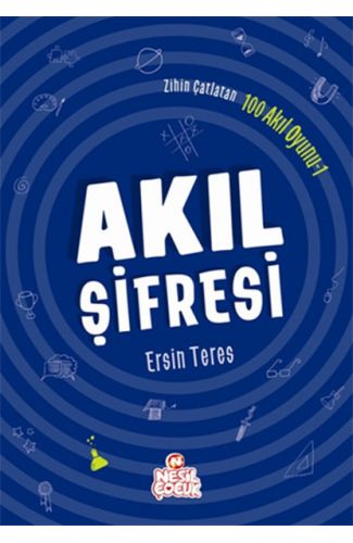 Zihin Çatlatan 100 Akıl Oyunu 1 - Akıl Şifresi
