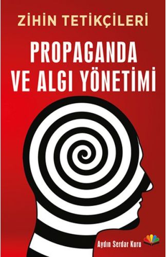 Zihin Tetikçileri - Propaganda ve Algı Yönetimi