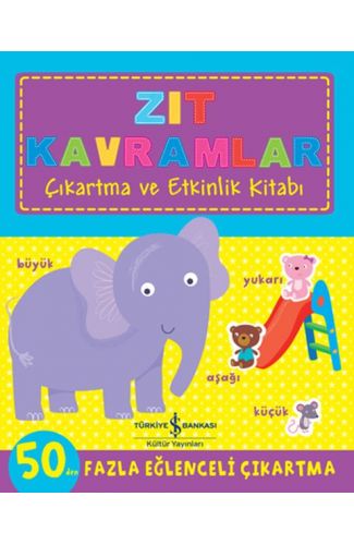 Zıt Kavramlar - Çıkartma ve Etkinlik Kitabı