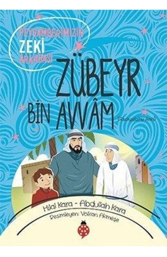 Zübeyr Bin Avvâm - Peygamberimizin Zeki Arkadaşı