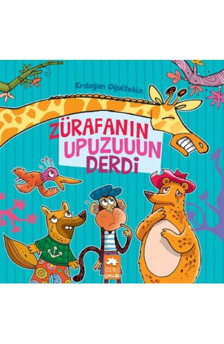Zürafanın Upuzuuun Derdi - Çocuklara Masallar Serisi